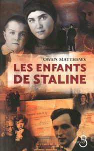 Owen Matthews - Les enfants de Staline.
