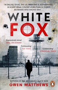 Owen Matthews - White Fox - The acclaimed, chillingly authentic Cold War thriller.