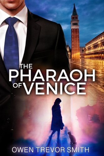 Owen Trevor Smith - The Pharaoh of Venice - Tales of a Minor God, #1.