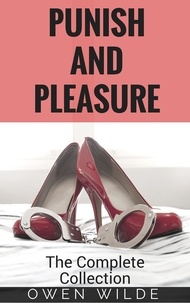  Owen Wilde - Punish and Pleasure: The Complete Collection - Punish and Pleasure, #6.