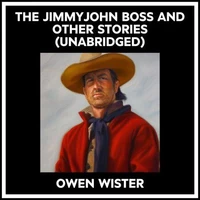 The Jimmyjohn Boss And Other Stories (Unabridged)