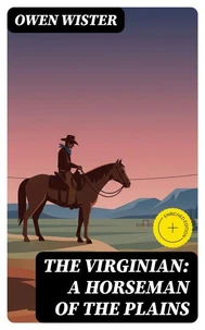The Virginian: A Horseman of the Plains