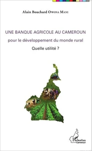 Une banque agricole au Cameroun pour le développement du monde rural
