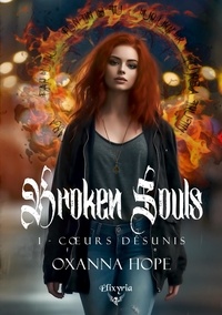 Oxanna Hope - Broken souls - 1 - Coeurs désunis.