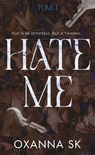 Hate Me Tome 1