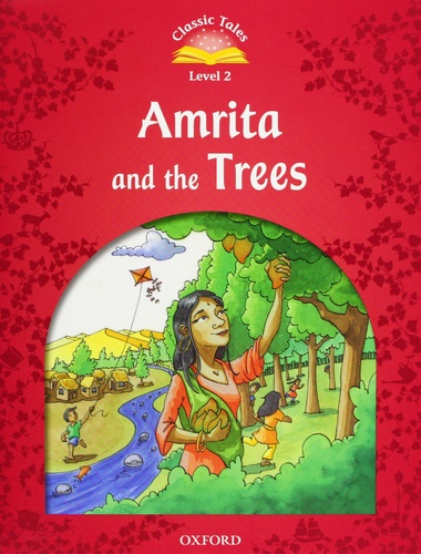  Oxford University Press - Amrita and the Trees - Classic Tales, Level 2. 1 CD audio