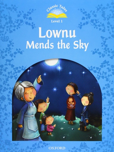  Oxford University Press - Lownu Mends the Sky - Classic Tales, Level 1. 1 Cédérom
