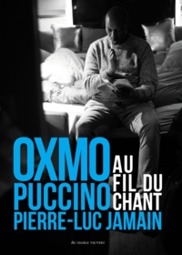 Oxmo Puccino et Pierre-Luc Jamain - Au fil du chant.