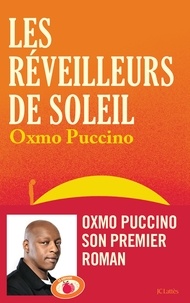 Oxmo Puccino - Les réveilleurs de soleil.