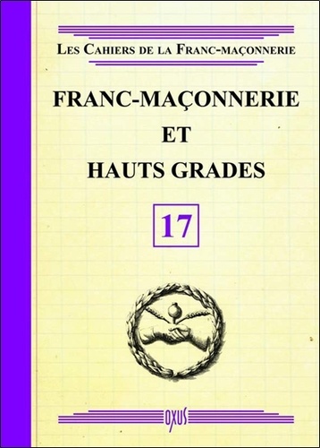  Oxus (éditions) - Franc-maçonnerie et Hauts Gradés.