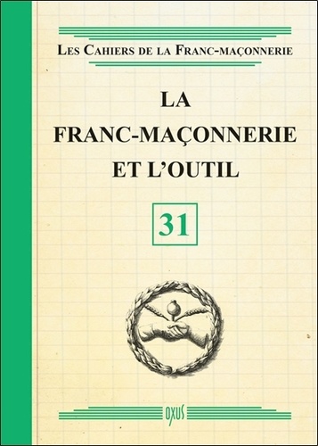  Oxus (éditions) - La franc-maçonnerie et l'outil.