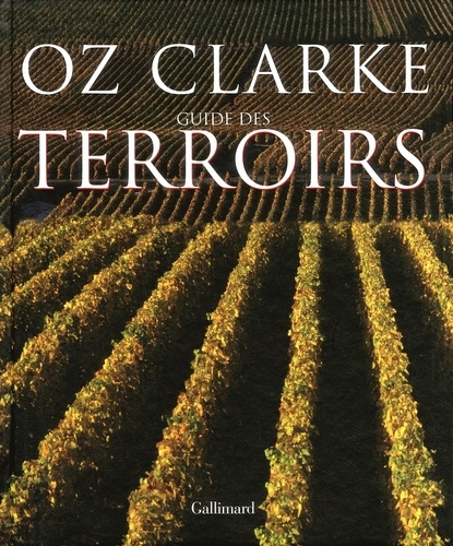 Oz Clarke - Guide des terroirs.