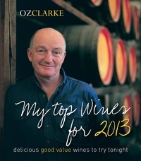 Oz Clarke - Oz Clarke My Top Wines for 2013.