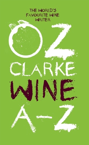 Oz Clarke - Oz Clarke Wine A–Z.