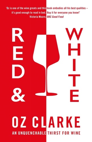 Red &amp; White. An unquenchable thirst for wine