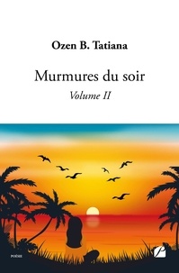 Ozen B. Tatiana - Murmures du soir - Tome 2.