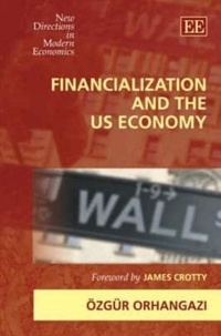 Ozgur Organgazi - Financialization And The Us Economy (Hardback Only).