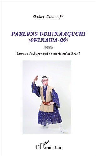 Parlons uchinaaguchi (Okinawa-gô). Langue du Japon qui ne survit qu'au Brésil