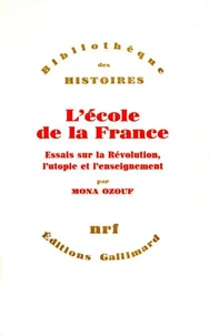L'école de la France(essais sur la révolution. L'utopie et...)