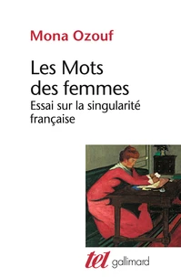 Les Mots Des Femmes. Essai Sur La Singularite Francaise