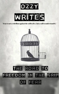 In the Grip of Fear: The Path to Freedom