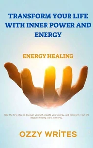 Your Inner Power Transform Your Life with Energy