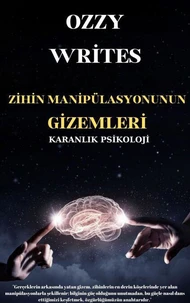 Zihin Manipülasyonunun Gizemleri