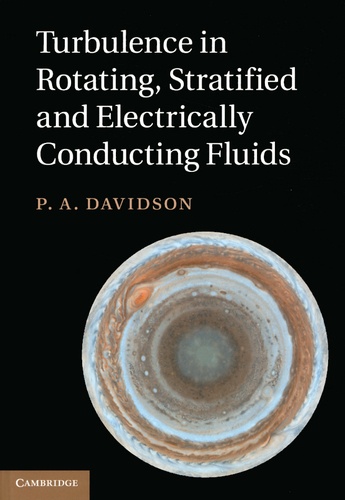 P-A Davidson - Turbulence in Rotating, Stratified and Electrically Conducting Fluids.