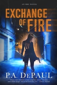  P. A. DePaul - Exchange of Fire - An SBG Novel, #1.