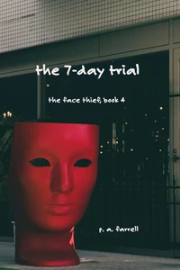 The 7-Day Trial, The Face Thief, Book 4