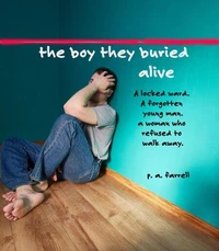 The Boy They Buried Alive