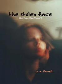 The Stolen Face, The Face Thief Book 3