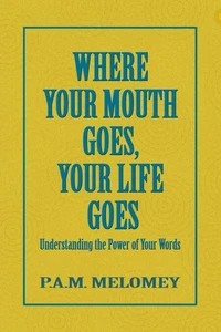 Where Your Mouth Goes, Your Life Goes