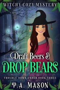  P.A. Mason - Draft Beers &amp; Drop Bears - Trouble Down Under, #3.