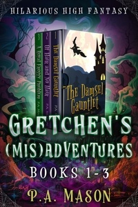  P.A. Mason - Gretchen's (Mis)Adventures Boxed Set 1-3 - Gretchen's (Mis)Adventures Boxed Sets, #1.