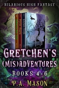  P.A. Mason - Gretchen's (Mis)Adventures Boxed Set 4-6 - Gretchen's (Mis)Adventures Boxed Sets, #2.