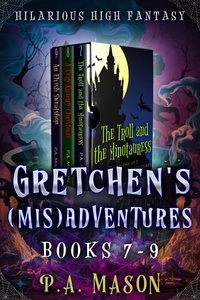  P.A. Mason - Gretchen's (Mis)Adventures Boxed Set 7-9 - Gretchen's (Mis)Adventures Boxed Sets, #3.