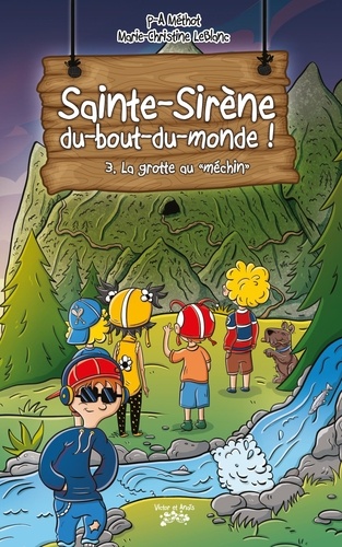P-A Méthot et Marie-Christine LeBlanc - Sainte-Sirène-du-bout-du-monde Tome 3.