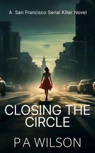  P A Wilson - Closing the Circle - City Crimes, #1.