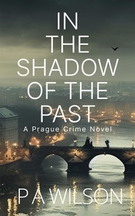  P A Wilson - In The Shadow Of The Past - City Crimes, #3.