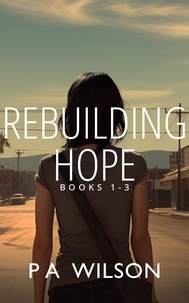  P A Wilson - Rebuilding Hope Box Set - Rebuilding Hope.