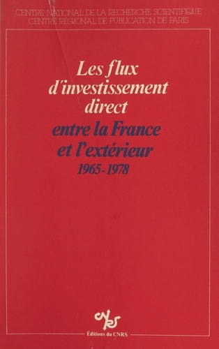 Les flux d'investissement direct entre la France et l'extérieur. 1965-1978