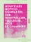 Nouvelles notices comparées sur Montpellier, Toulouse, Nice et Chambéry. Description pittoresque, historique, critique, industrielle et sentimentale de ces quatre riantes et délicieuses cités