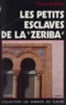 P Barbaix - Les petits esclaves de la "zeriba".