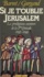 " Si je t'oublie, Jérusalem ". La prodigieuse aventure de la 1re croisade, 1095-1099