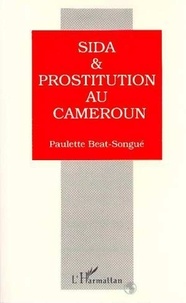 P Beat-Songue - Sida et prostitution au Cameroun.