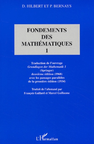 P Bernays et D Hilbert - Fondements Des Mathematiques. Tome 1.