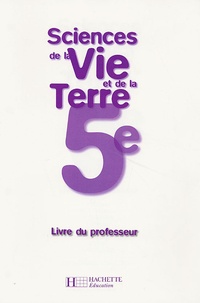 P. Besnard et M-J Chermette - Sciences de la Vie et de la Terre 5e - Livre du professeur.