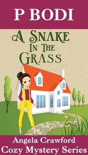  P Bodi - A Snake in the Grass - Angela Crawford Cozy Mystery Series, #3.