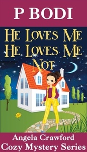  P Bodi - He Loves Me He Loves Me Not - Angela Crawford Cozy Mystery Series, #4.